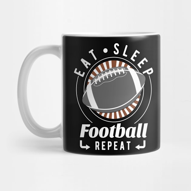 Eat, Sleep, Football Repeat by jrcreativesolutions